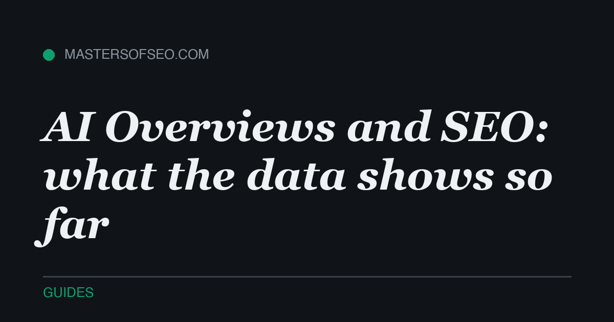 AI Overviews and SEO: what the data shows so far
